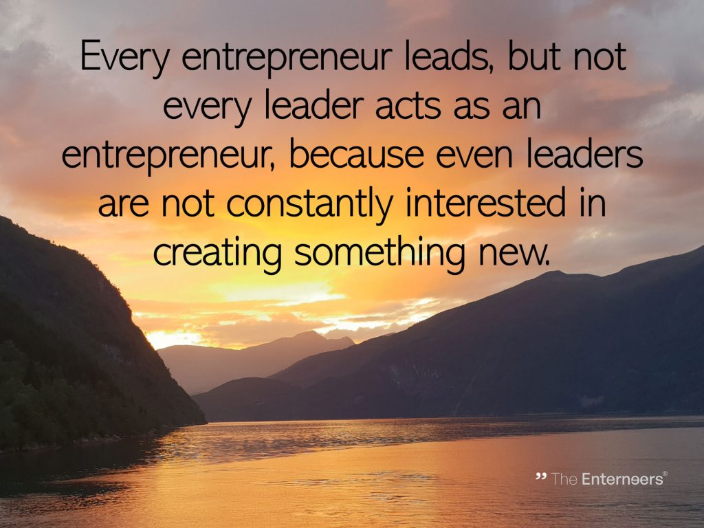quote: Every entrepreneur leads, but not every leader acts as an entrepreneur, because even leaders are not constantly interested in creating something new.